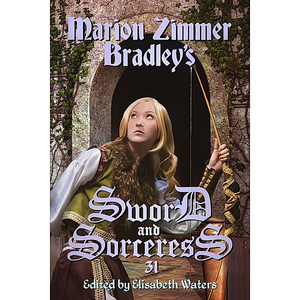Sword and Sorceress 31 / Sword and Sorceress, Elisabeth Waters