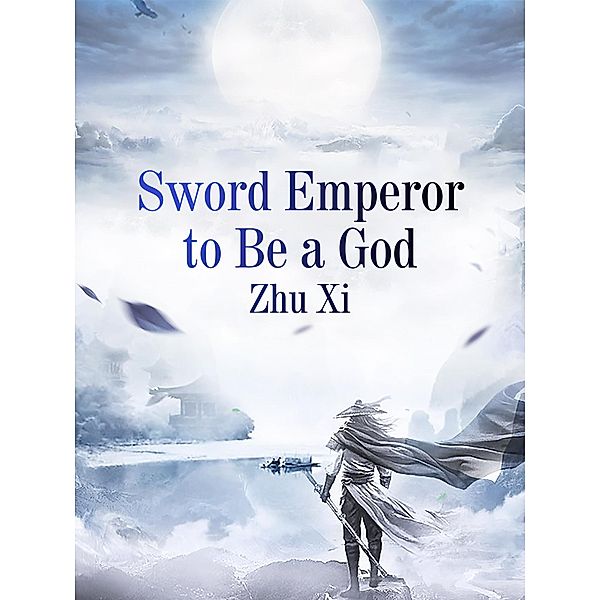 Sword Emperor to Be a God, Zhu Xi