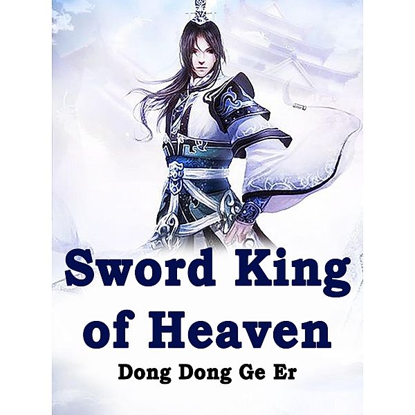 Sword King of Heaven / Funstory, Dong DongGeEr