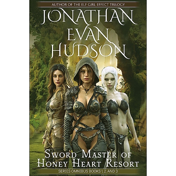 Sword Master of Honey Heart Resort Omnibus 1, 2, and 3, Jonathan Evan Hudson