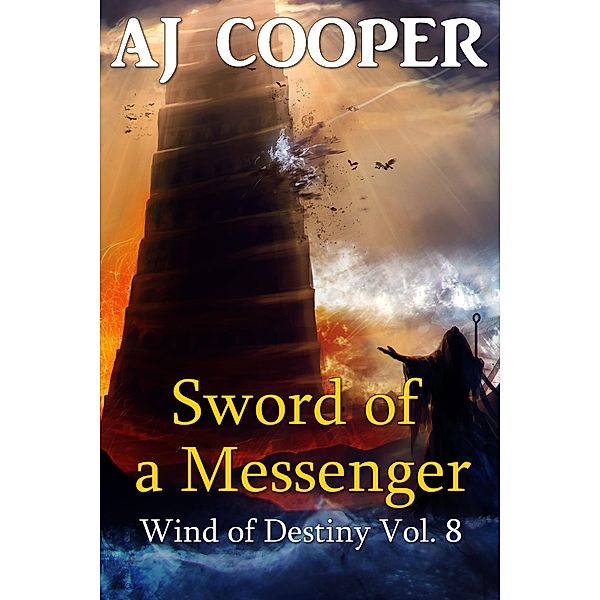 Sword of a Messenger (Wind of Destiny, #8) / Wind of Destiny, Aj Cooper