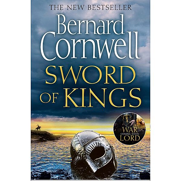 Sword of Kings / The Last Kingdom Series Bd.12, Bernard Cornwell