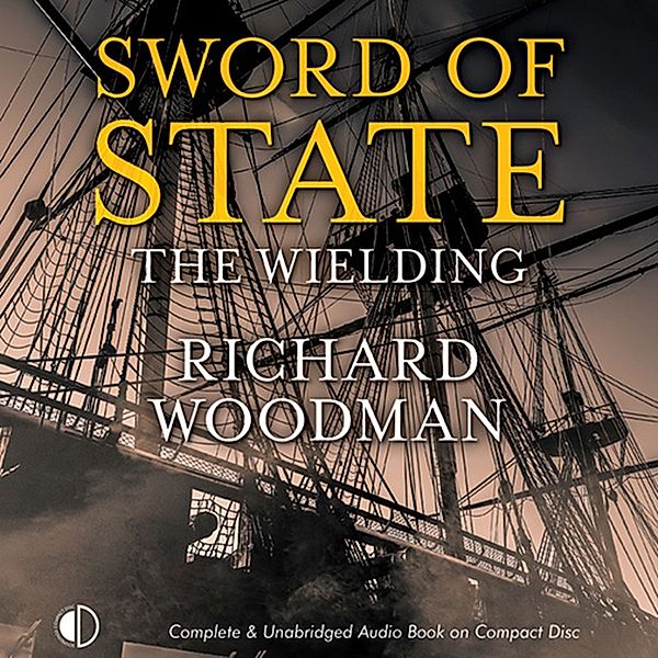 Sword of State - 3 - Sword of State: The Wielding, Richard Woodman