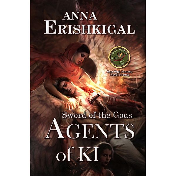 Sword of the Gods: Agents of Ki / Seraphim Press, Anna Erishkigal