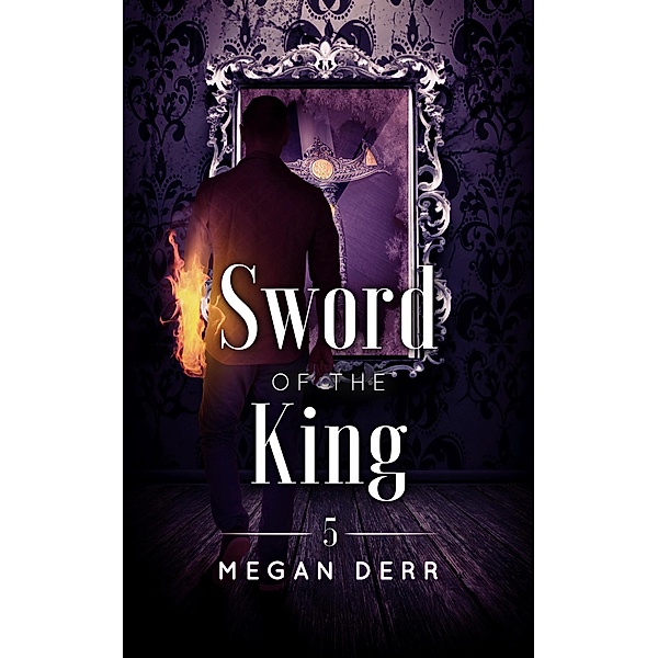 Sword of the King (Dance with the Devil, #5) / Dance with the Devil, Megan Derr