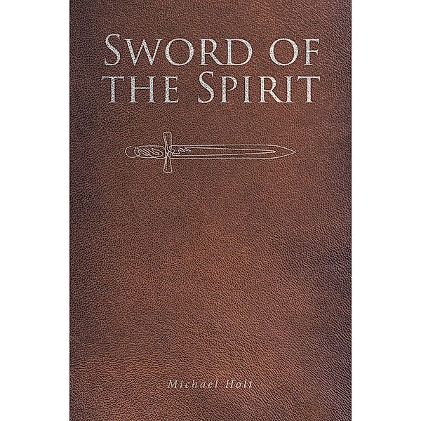 Sword of the Spirit, Michael Holt