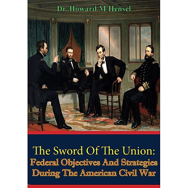 Sword Of The Union:, Howard M. Hensel