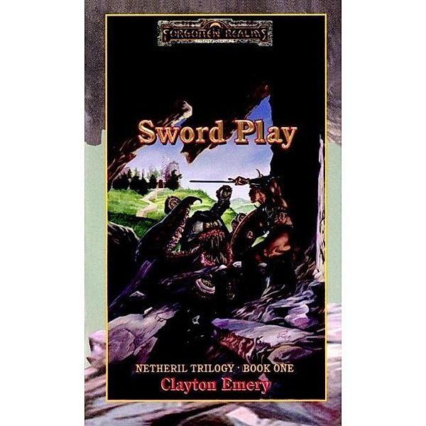 Sword Play / Netheril Trilogy Bd.1, Clayton Emery