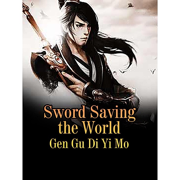 Sword Saving the World, Gen GuDiYiMo