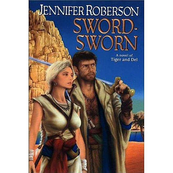 Sword-Sworn / Tiger and Del Bd.6, Jennifer Roberson