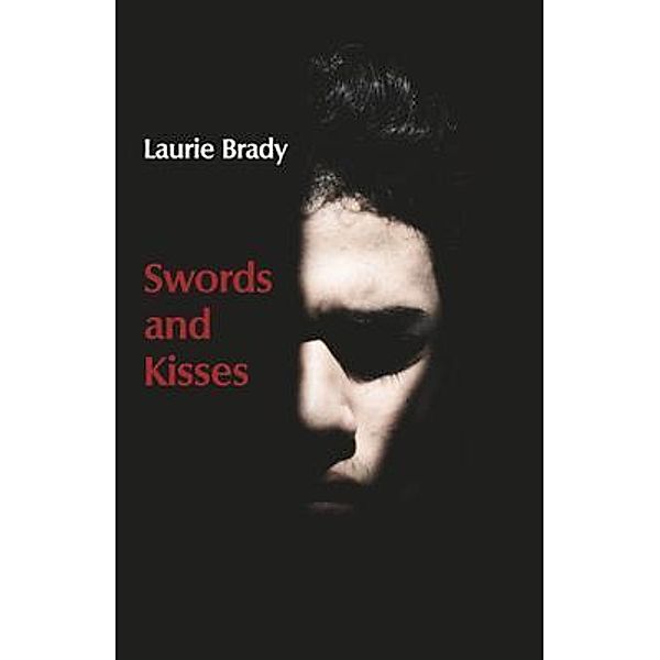 Swords and Kisses, Laurie Brady