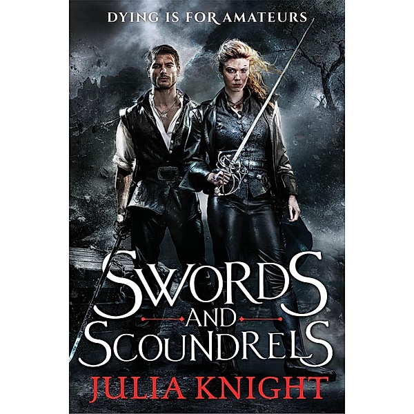 Swords and Scoundrels / Duellists Trilogy Bd.1, Julia Knight
