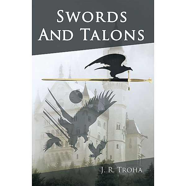 Swords and Talons, J. R. Troha