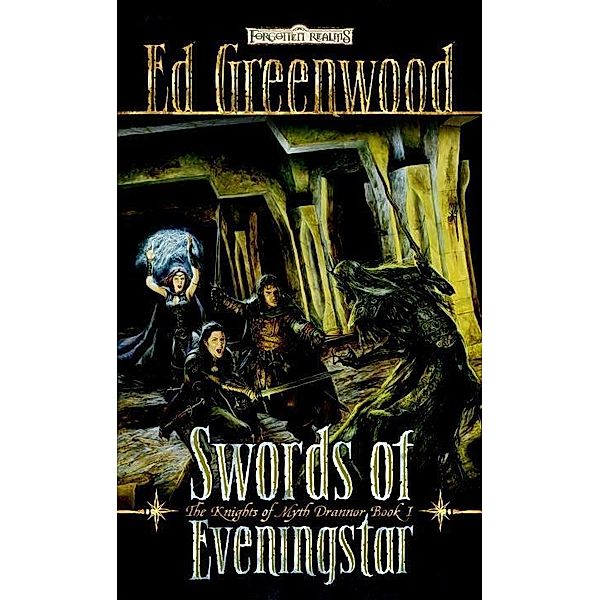 Swords of Eveningstar / The Knights of Myth Drannor Bd.1, Ed Greenwood
