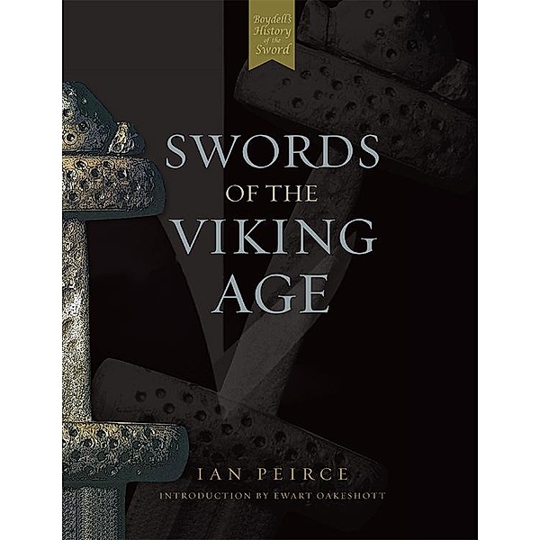 Swords of the Viking Age, Ian Peirce, Ewart Oakeshott