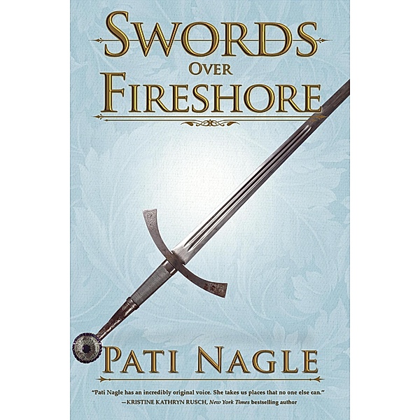 Swords Over Fireshore (Blood of the Kindred, #3) / Blood of the Kindred, Pati Nagle