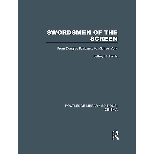 Swordsmen of the Screen, Jeffrey Richards