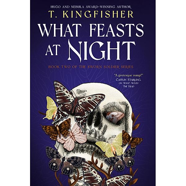 Sworn Soldier - What Feasts at Night, T. Kingfisher