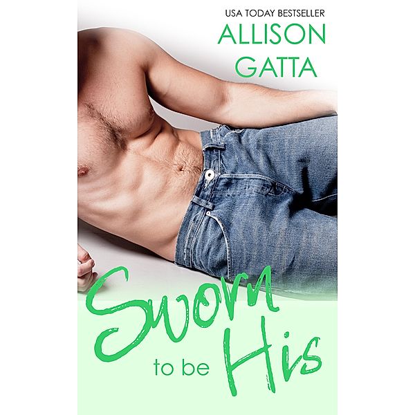 Sworn to be His, Allison Gatta