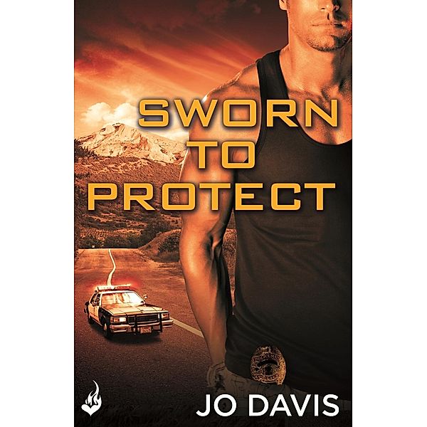 Sworn to Protect: Sugarland Blue Book 1 / Sugarland Blue, Jo Davis