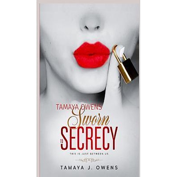 Sworn To Secrecy, Tamaya J. Owens