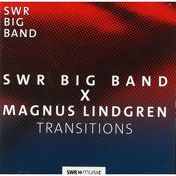 Swr Big Band X Magnus Lindgren-Transitions, Magnus Lindgren, SWR Big Band