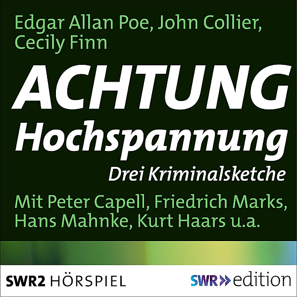 SWR Edition - Achtung Hochspannung, Edgar Allan Poe, John Collier, Cecily Finn