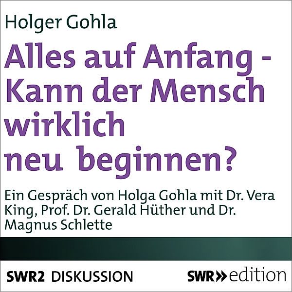 SWR Edition - Alles auf Anfang, Holger Gohla