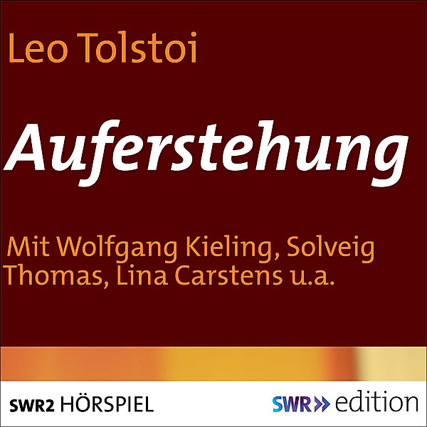 SWR Edition - Auferstehung, Leo Tolstoi