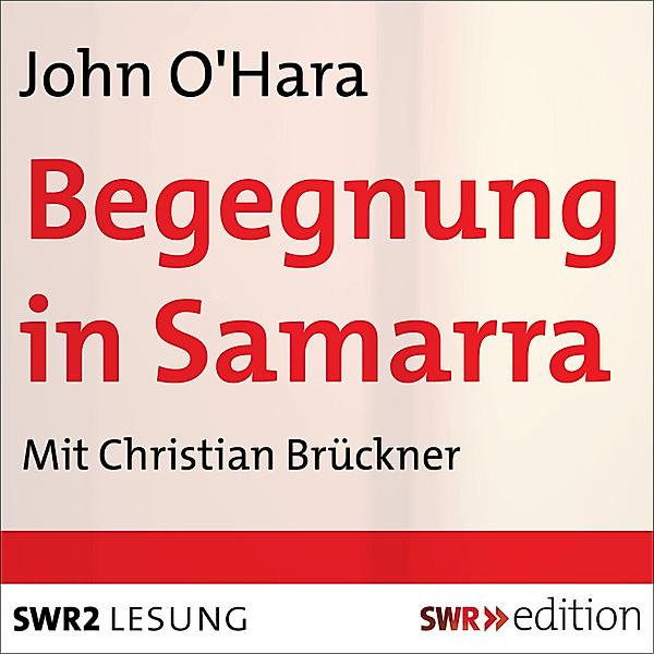 SWR Edition - Begegnung in Samarra, John O'hara