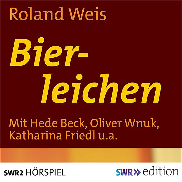 SWR Edition - Bierleichen, Roland Weis