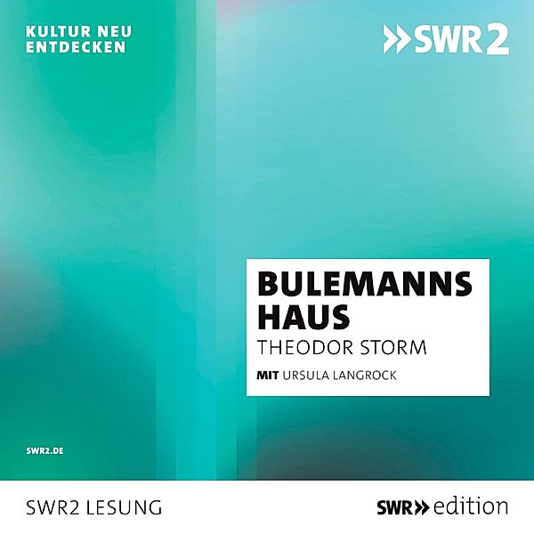 SWR Edition - Bulemanns Haus, Theodor Storm