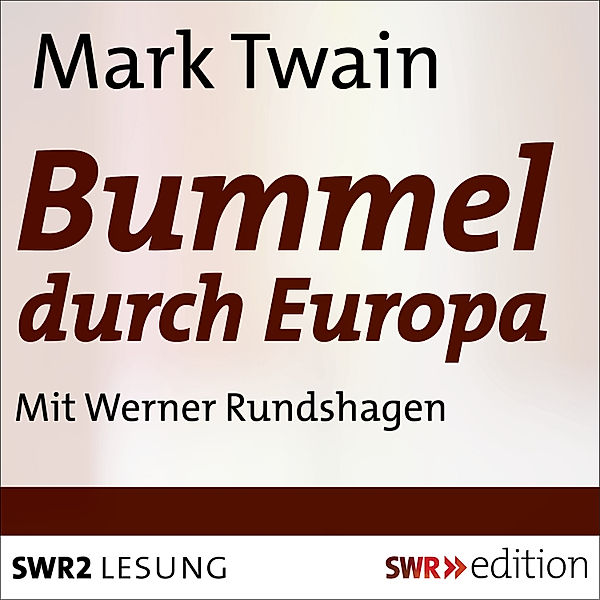 SWR Edition - Bummel durch Europa, Mark Twain
