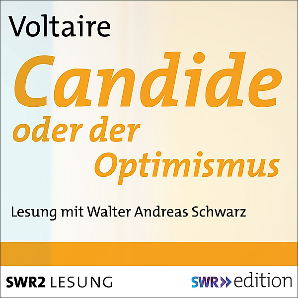 SWR Edition - Candide oder der Optimismus, Voltaire