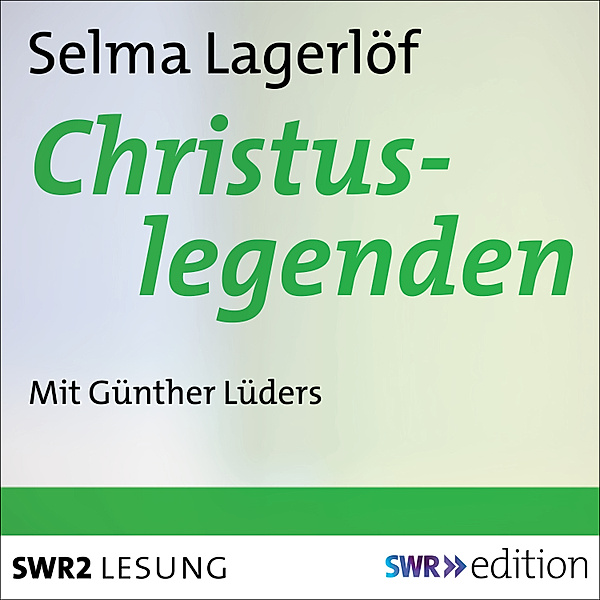 SWR Edition - Christuslegenden, Selma Lagerlöf