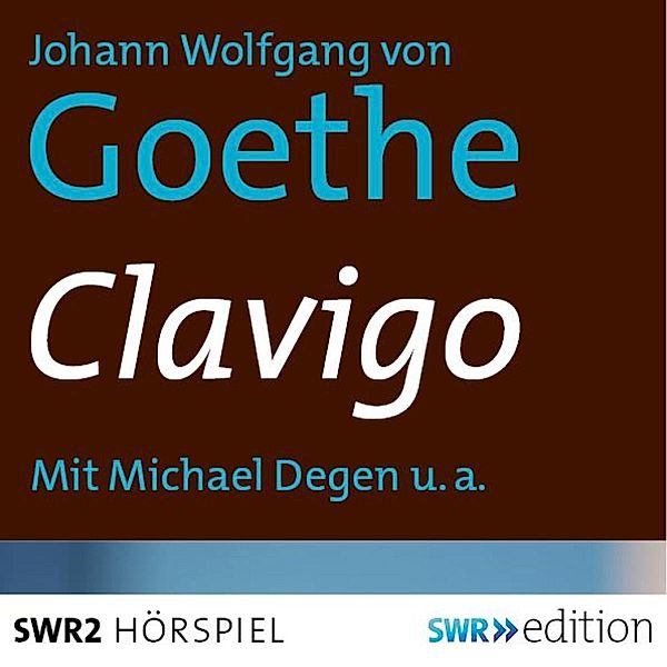 SWR Edition - Clavigo, Paul Hoffmann, Johann Wolfgang Von Goethe