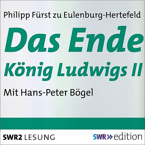 SWR Edition - Das Ende König Ludwigs II, Philipp Fürst zu Eulenburg-Hertefeld