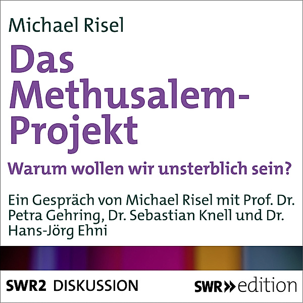 SWR Edition - Das Methusalem-Projekt, Michael Risel