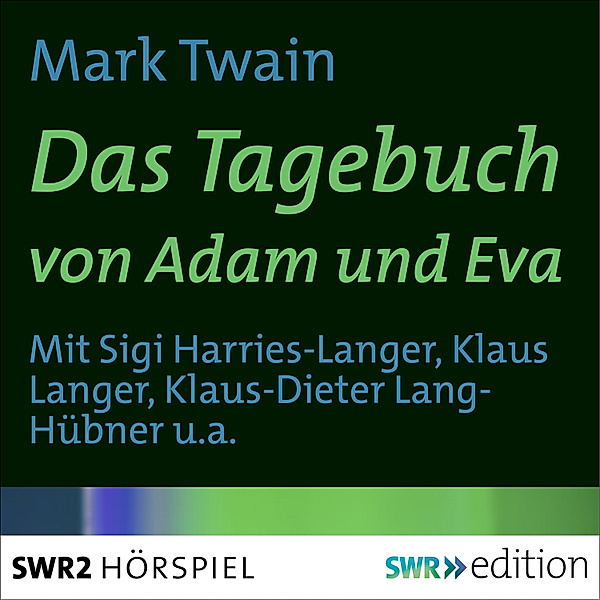 SWR Edition - Das Tagebuch von Adam und Eva, Mark Twain