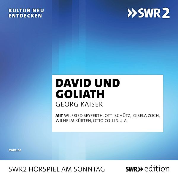 SWR Edition - David und Goliath, Georg Kaiser