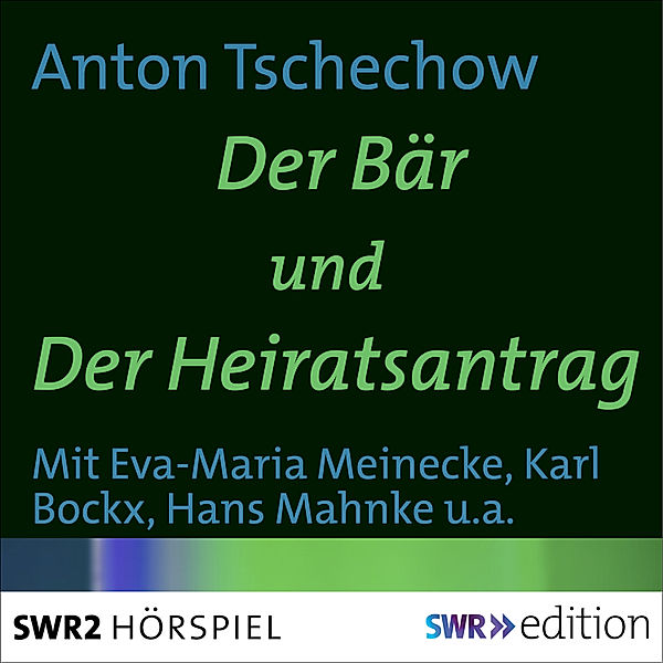 SWR Edition - Der Bär/Der Heiratsantrag, Anton Tschechow