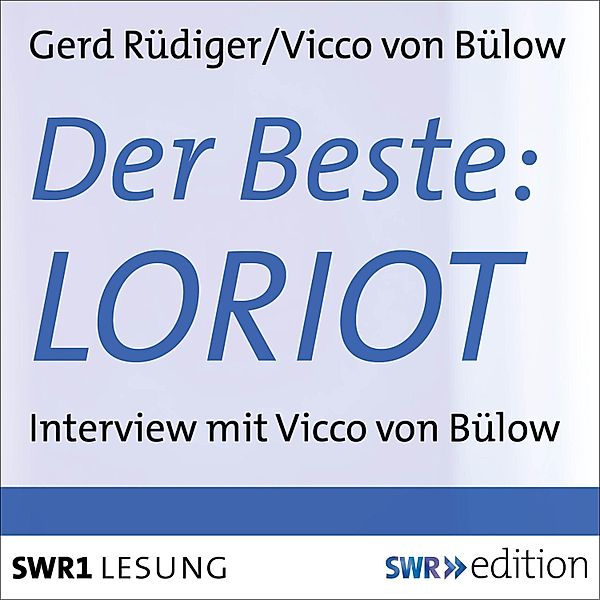 SWR Edition - Der Beste: Loriot, Vicco Von Bülow, Gerd Rüdiger