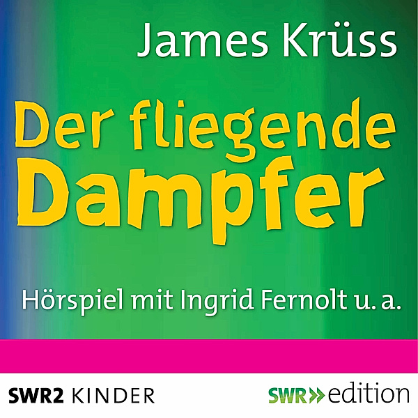 SWR Edition - Der fliegende Dampfer, James Krüss