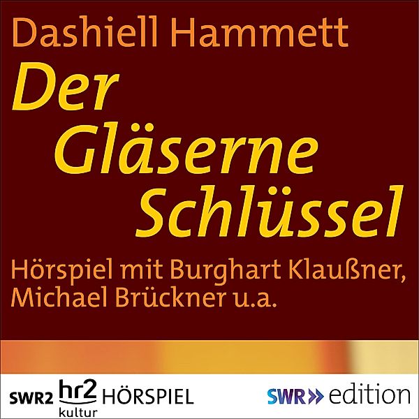 SWR Edition - Der Gläserne Schlüssel, Dashiel Hammett