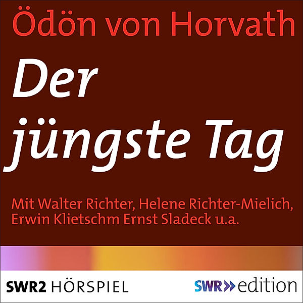 SWR Edition - Der jüngste Tag, Ödön Von Horvath