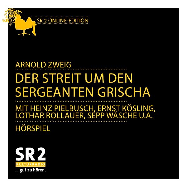 SWR Edition - Der Streit um den Sergeanten Grischa, Arnold Zweig