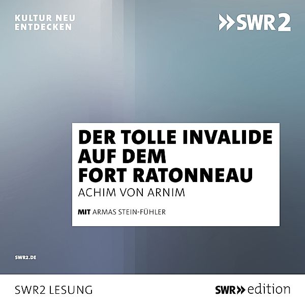 SWR Edition - Der tolle Invalide auf dem Fort Ratonneau, Achim von Arnim