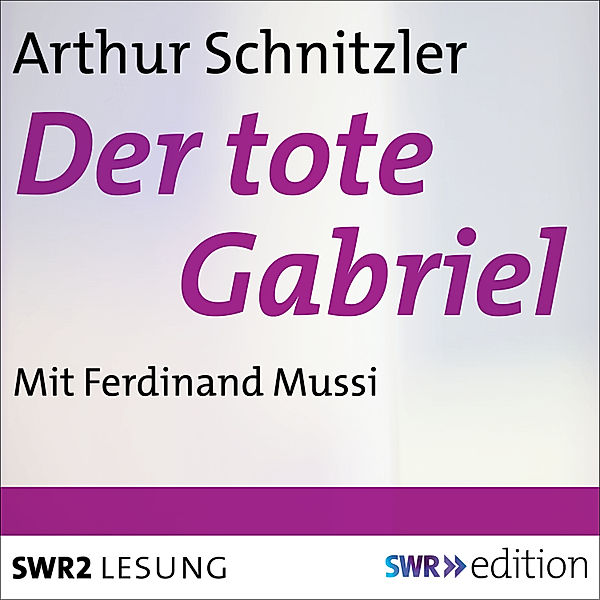 SWR Edition - Der tote Gabriel, Arthur Schnitzler