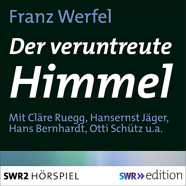 SWR Edition - Der veruntreute Himmel, Franz Werfel, Fred von Hoerschelmann