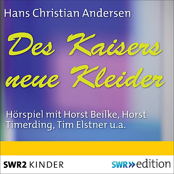 SWR Edition - Des Kaisers neue Kleider, Hans Christian Andersen